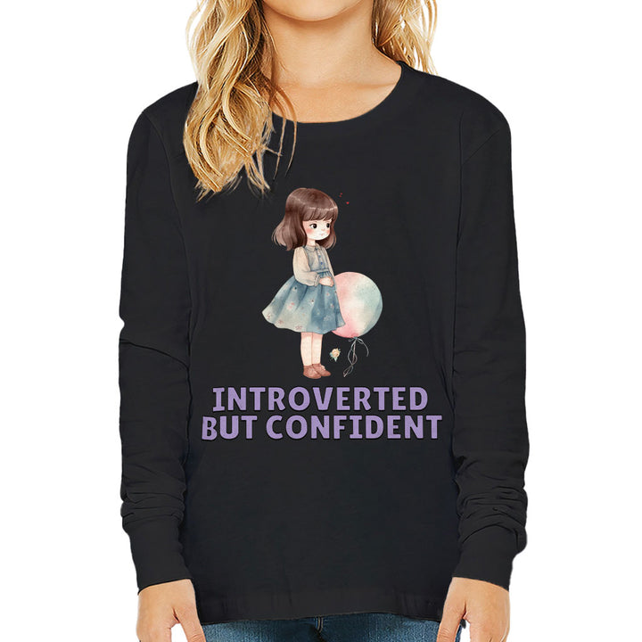 Introverted but Confident Kids' Long Sleeve T-Shirt - Little Girl T-Shirt - Graphic Long Sleeve Tee