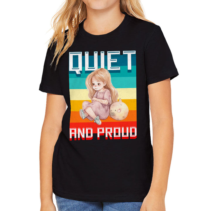 Quiet and Proud Kids' T-Shirt - Cute Girl T-Shirt - Printed Tee Shirt for Kids