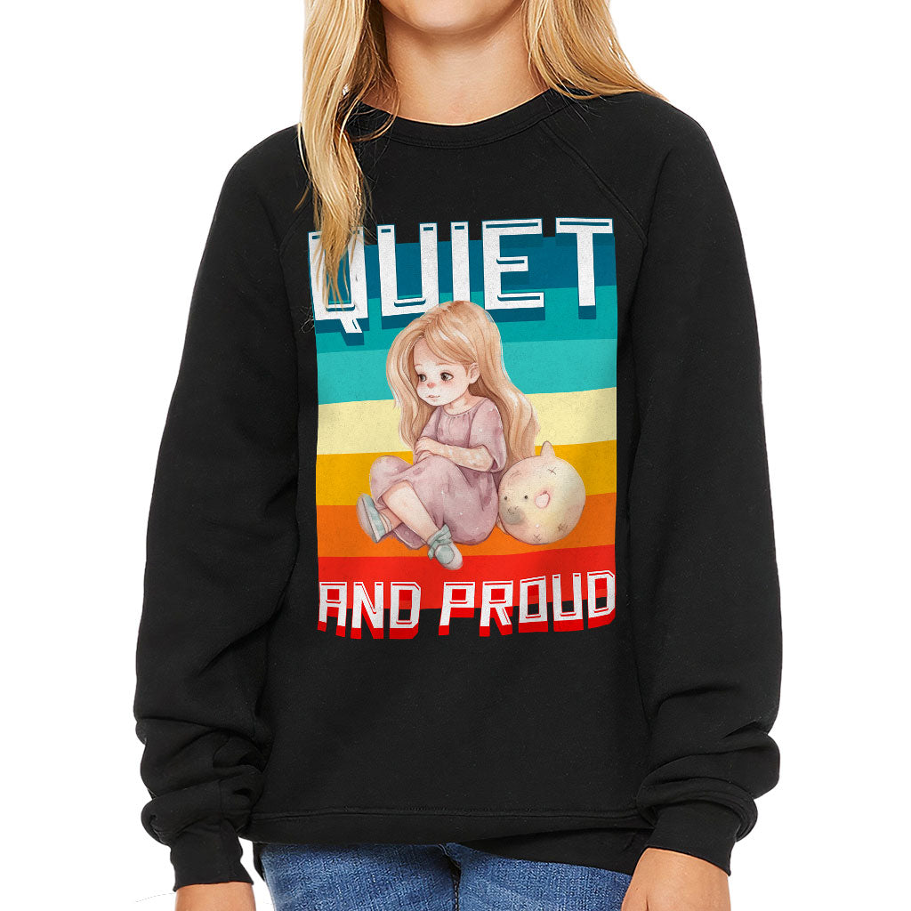 Quiet and Proud Kids' Raglan Sweatshirt - Cute Girl Sponge Fleece Sweatshirt - Printed Sweatshirt