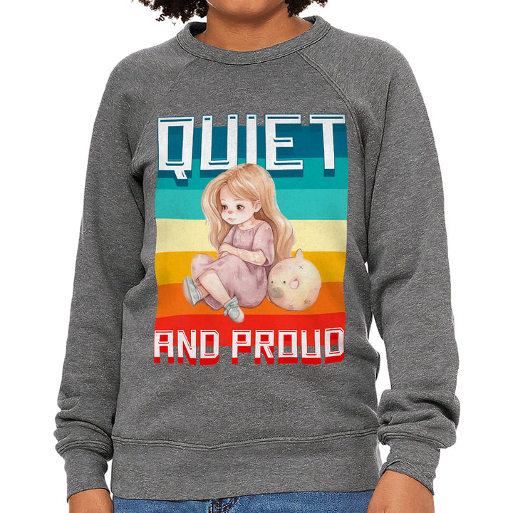 Quiet and Proud Kids' Raglan Sweatshirt - Cute Girl Sponge Fleece Sweatshirt - Printed Sweatshirt