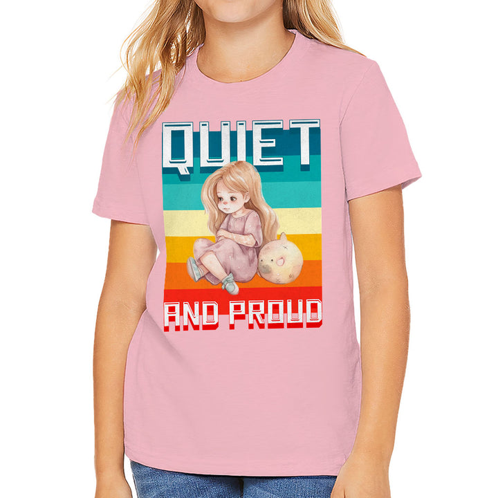 Quiet and Proud Kids' T-Shirt - Cute Girl T-Shirt - Printed Tee Shirt for Kids