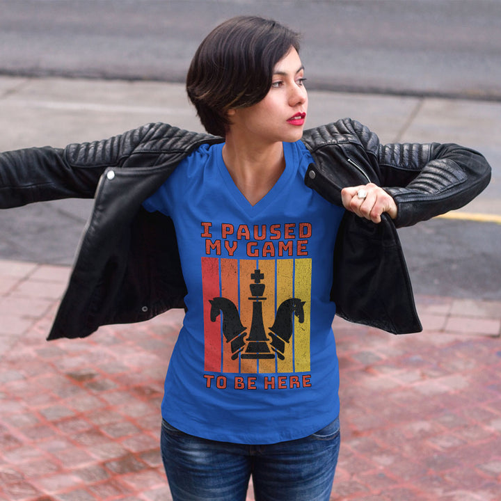 I Paused My Game to Be Here Women's V-Neck T-Shirt - Chess Graphic V-Neck Tee - Printed T-Shirt