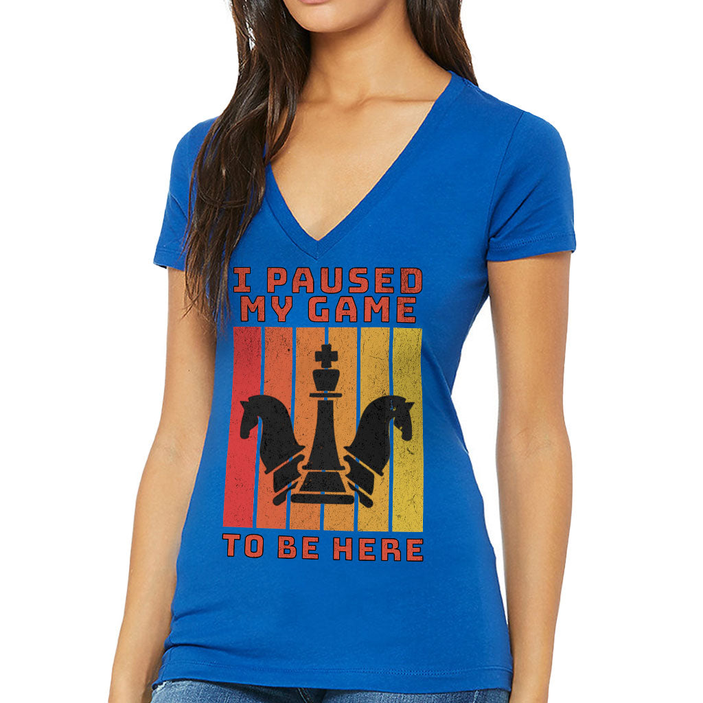 I Paused My Game to Be Here Women's V-Neck T-Shirt - Chess Graphic V-Neck Tee - Printed T-Shirt