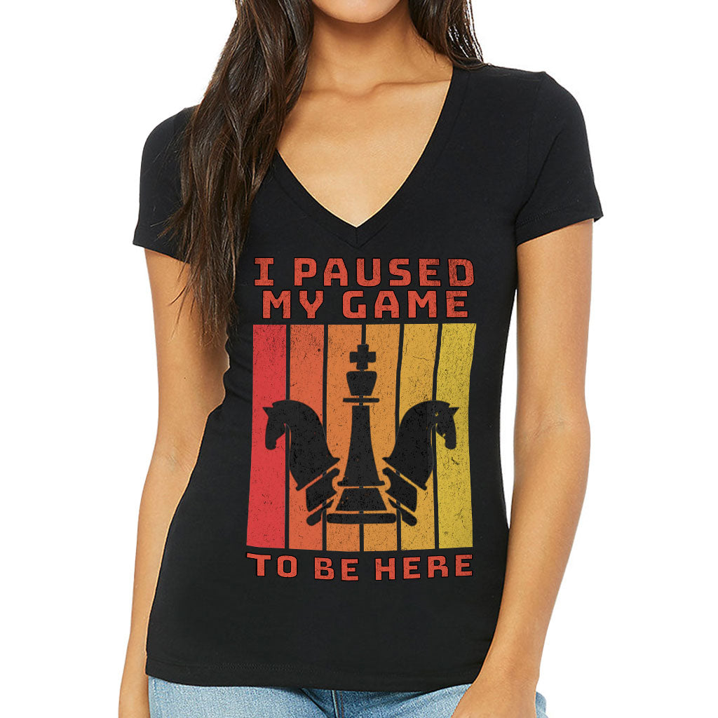 I Paused My Game to Be Here Women's V-Neck T-Shirt - Chess Graphic V-Neck Tee - Printed T-Shirt