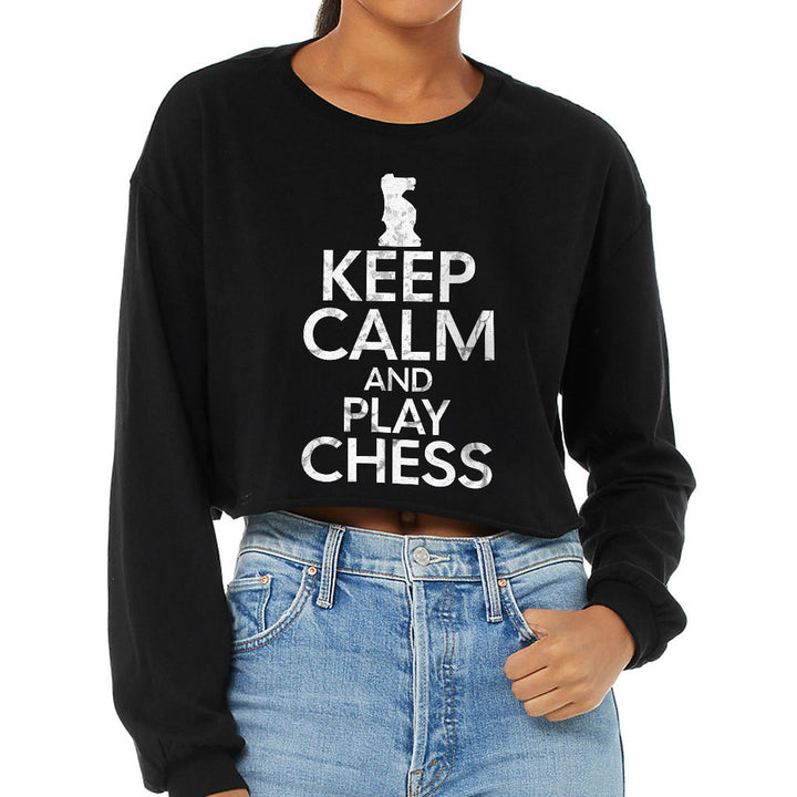 Keep Calm and Play Chess Cropped Long Sleeve T-Shirt - Cool Saying Women's T-Shirt - Graphic Long Sleeve Tee