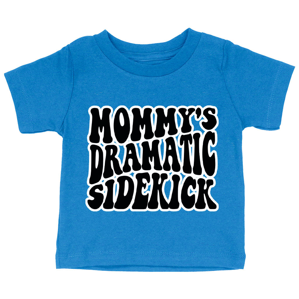 Mommy's Dramatic Sidekick Baby Jersey T-Shirt - Funny Design Baby T-Shirt - Cool Design T-Shirt for Babies