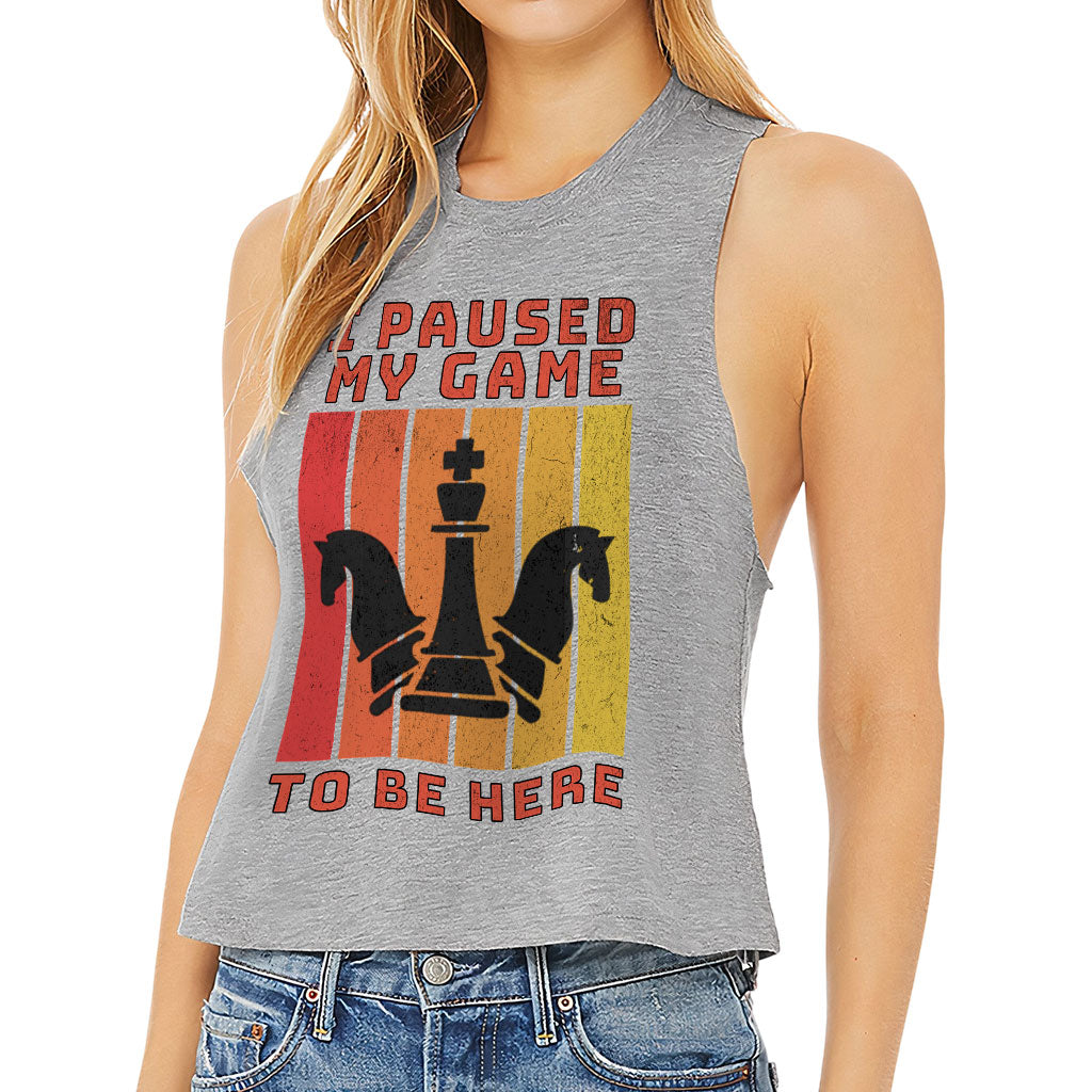 I Paused My Game to Be Here Racerback Cropped Tank - Chess Graphic Women's Tank - Printed Tank Top