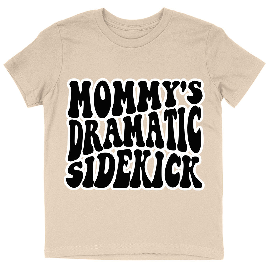 Mommy's Dramatic Sidekick Kids' T-Shirt - Funny Design T-Shirt - Cool Design Tee Shirt for Kids