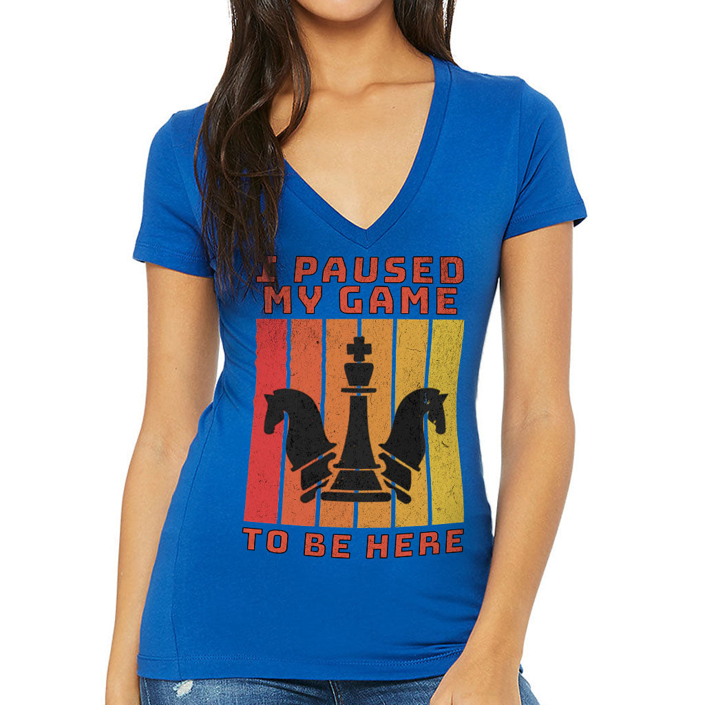 I Paused My Game to Be Here Women's V-Neck T-Shirt - Chess Graphic V-Neck Tee - Printed T-Shirt