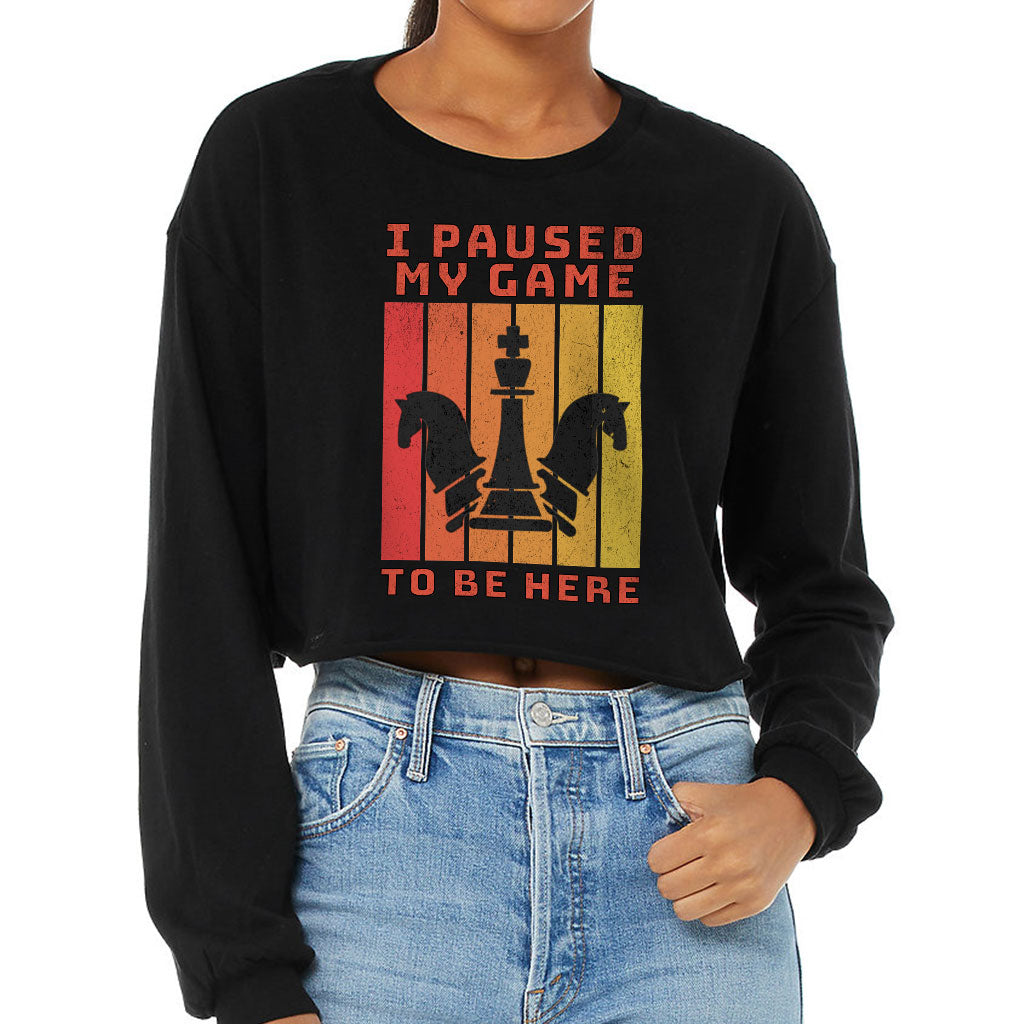 I Paused My Game to Be Here Cropped Long Sleeve T-Shirt - Chess Graphic Women's T-Shirt - Printed Long Sleeve Tee