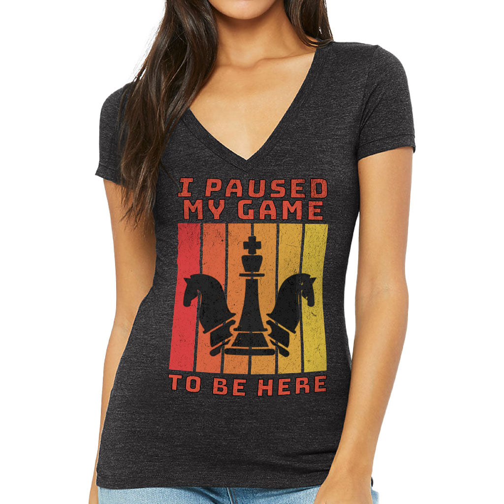 I Paused My Game to Be Here Women's V-Neck T-Shirt - Chess Graphic V-Neck Tee - Printed T-Shirt