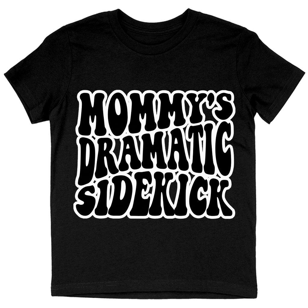 Mommy's Dramatic Sidekick Kids' T-Shirt - Funny Design T-Shirt - Cool Design Tee Shirt for Kids