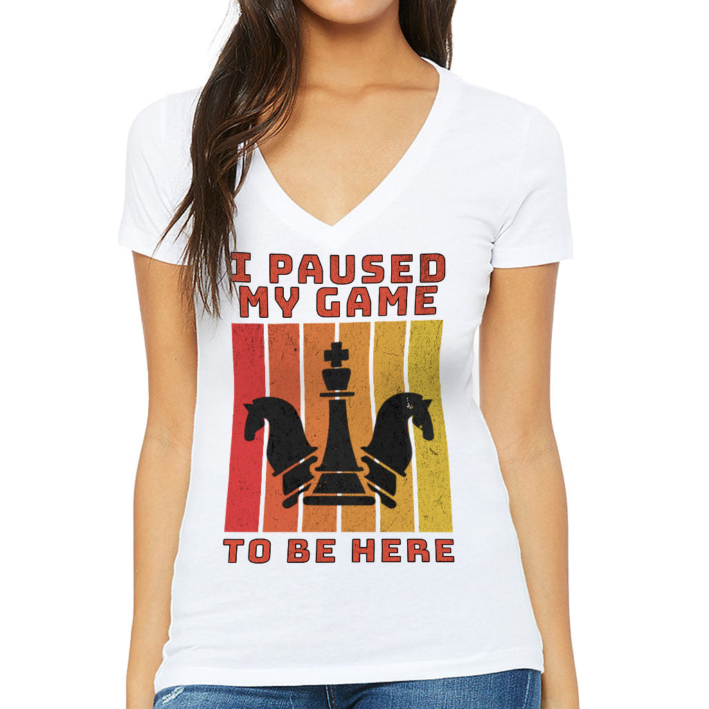 I Paused My Game to Be Here Women's V-Neck T-Shirt - Chess Graphic V-Neck Tee - Printed T-Shirt