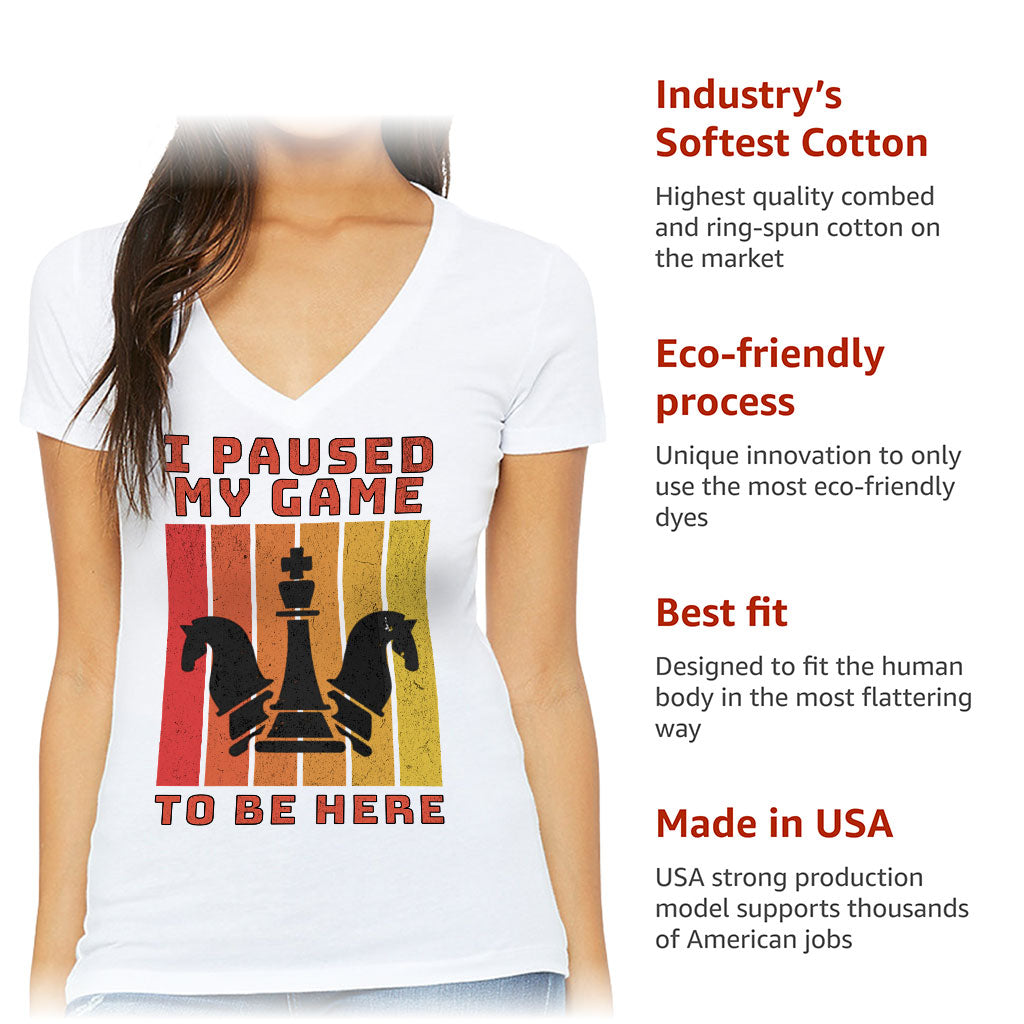 I Paused My Game to Be Here Women's V-Neck T-Shirt - Chess Graphic V-Neck Tee - Printed T-Shirt