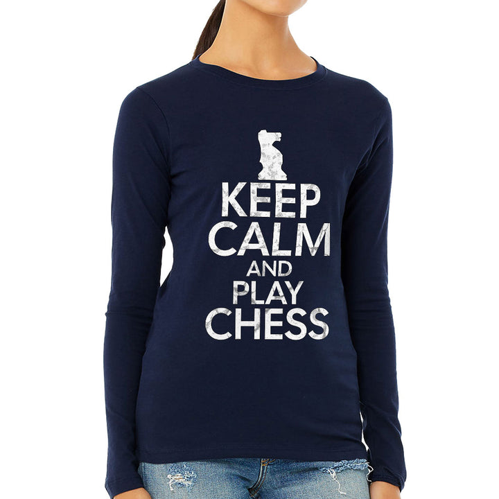Keep Calm and Play Chess Women's Long Sleeve T-Shirt - Cool Saying Long Sleeve Tee - Graphic T-Shirt