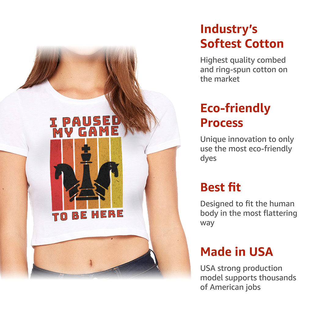 I Paused My Game to Be Here Women's Cropped T-Shirt - Chess Graphic Crop Top - Printed Cropped Tee