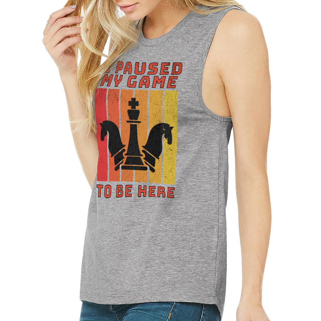 I Paused My Game to Be Here Women's Muscle Tank - Chess Graphic Tank Top - Printed Workout Tank
