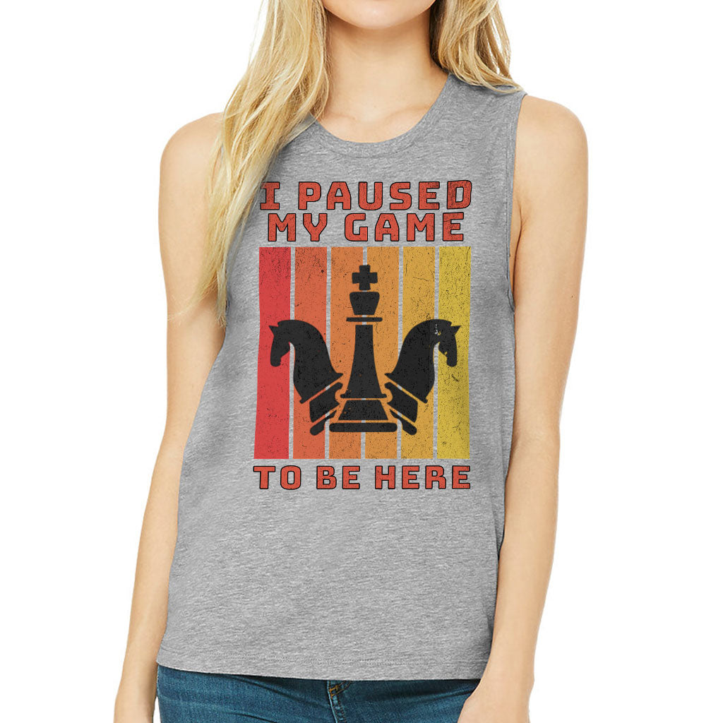 I Paused My Game to Be Here Women's Muscle Tank - Chess Graphic Tank Top - Printed Workout Tank