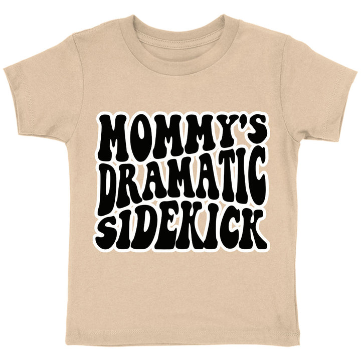 Mommy's Dramatic Sidekick Toddler T-Shirt - Funny Design Kids' T-Shirt - Cool Design Tee Shirt for Toddler