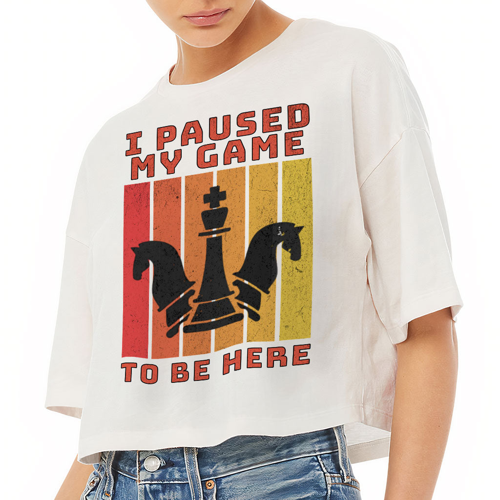 I Paused My Game to Be Here Women's Crop Tee Shirt - Chess Graphic Cropped T-Shirt - Printed Crop Top