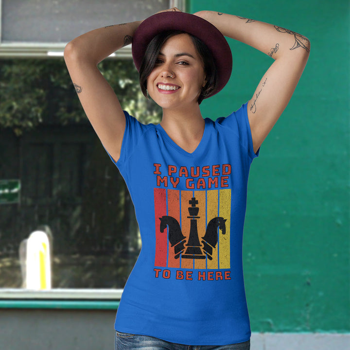 I Paused My Game to Be Here Women's V-Neck T-Shirt - Chess Graphic V-Neck Tee - Printed T-Shirt