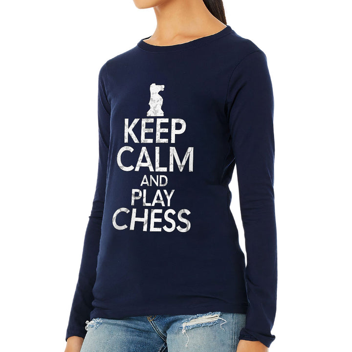 Keep Calm and Play Chess Women's Long Sleeve T-Shirt - Cool Saying Long Sleeve Tee - Graphic T-Shirt