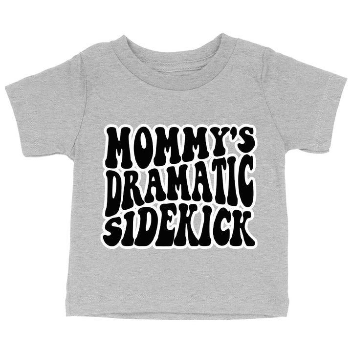 Mommy's Dramatic Sidekick Baby Jersey T-Shirt - Funny Design Baby T-Shirt - Cool Design T-Shirt for Babies